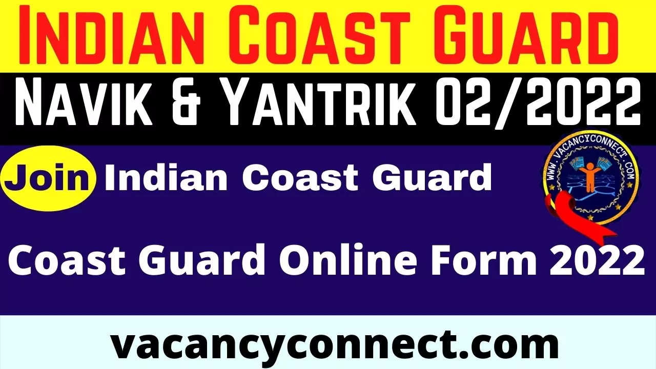 Indian Coast Guard Navik & Yantrik 02/2022