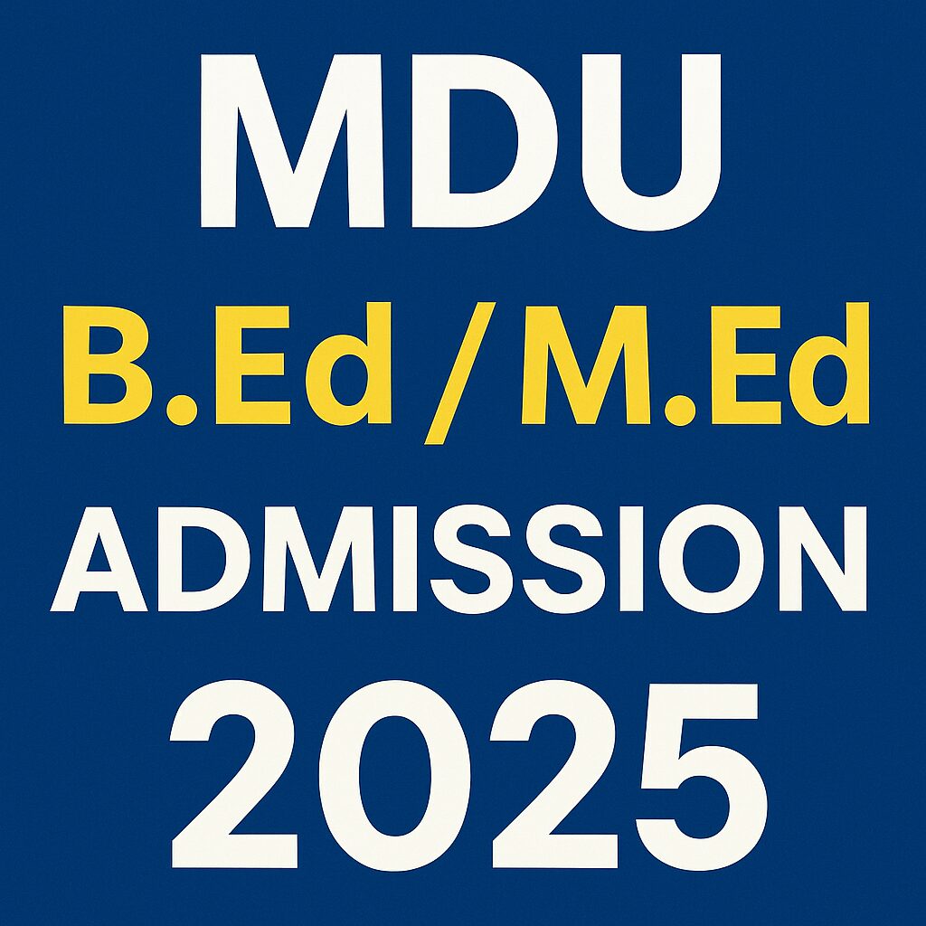 MDU B.Ed / M.Ed Admission 2025 – Online Application 