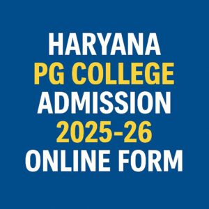 Haryana PG College Admission 2025-26 Online Form