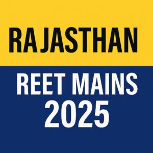 Rajasthan REET Mains 2025
