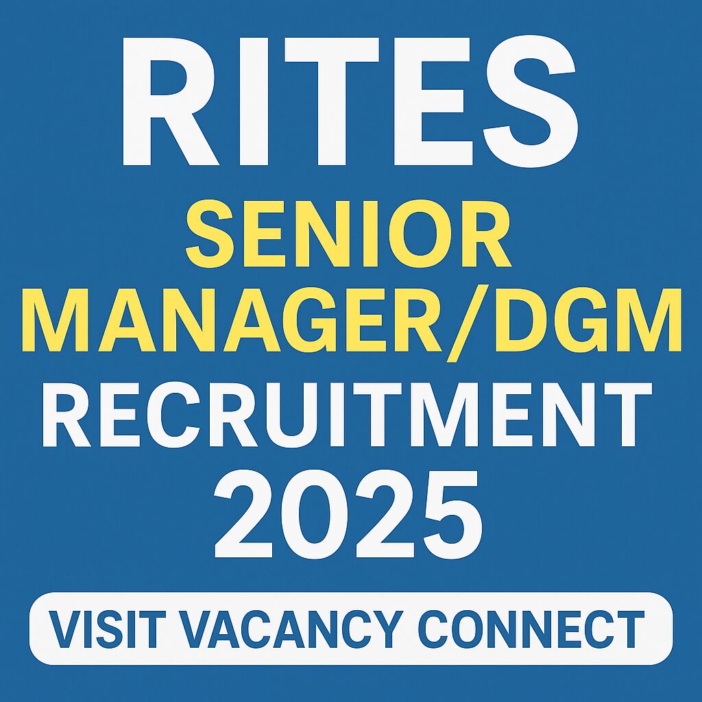 RITES Senior Manager/ DGM Recruitment 2025