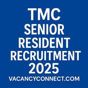 TMC Senior Resident Recruitment 2025