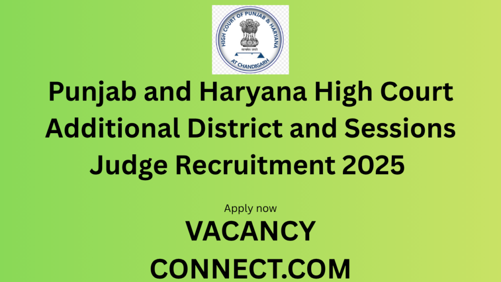 Punjab and Haryana High Court Additional District and Sessions Judge Recruitment 2025