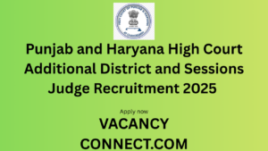 Punjab and Haryana High Court Additional District and Sessions Judge Recruitment 2025
