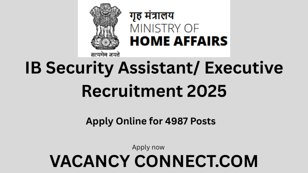 IB Security Assistant/ Executive Recruitment 2025