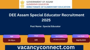 DEE Assam Recruitment 2025, Assam Teacher Vacancy, Special Educator Jobs Assam, Government Teacher Jobs Assam, ATET CTET Teacher Jobs, Assam LP School Vacancy, Elementary Education Jobs Assam.